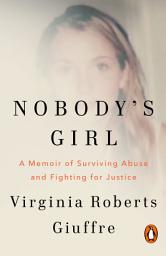 Icon image Nobody's Girl: A Memoir of Surviving Abuse and Fighting for Justice