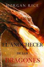 Icon image El Anochecer de los Dragones (La Era de los Hechiceros—Libro Seis)