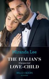 Icon image The Italian's Unexpected Love-Child (Secret Heirs of Billionaires, Book 17) (Mills & Boon Modern)
