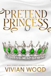 Icon image Pretend Princess: A Royal Fake Fiancé Romance