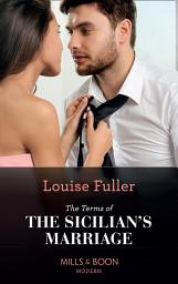 Icon image The Terms Of The Sicilian's Marriage (The Sicilian Marriage Pact, Book 2) (Mills & Boon Modern)