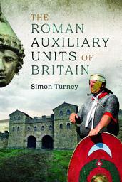 Icon image The Roman Auxiliary Units of Britain