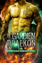 Icon image Le Gardien draekon: Une romance de science-fiction avec métamorphes dragons