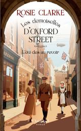 Icon image Les demoiselles d'Oxford Street - Tome 3 L'été des au revoir