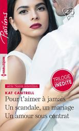 Icon image Pour t'aimer à jamais - Un scandale, un mariage - Un amour sous contrat