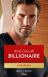 Icon image Blue Collar Billionaire (Texas Cattleman's Club: Heir Apparent, Book 3) (Mills & Boon Desire)