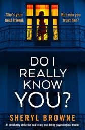 Icon image Do I Really Know You?: An absolutely addictive and totally nail-biting psychological thriller