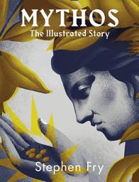 Icon image Mythos: The stunningly iIllustrated story