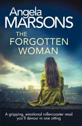 Icon image The Forgotten Woman: A gripping, emotional rollercoaster read you’ll devour in one sitting