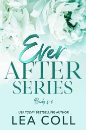 Icon image Ever After Series (Books 4-6): A Small Town Romance Box Set