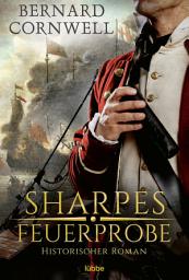 Icon image Sharpes Feuerprobe: Historischer Roman