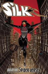 Icon image Silk: Out Of The Spider-Verse Vol. 1