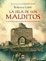Icon image La isla de los malditos: La impresionante odisea de un grupo de marginados