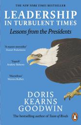 Icon image Leadership in Turbulent Times: Lessons from the Presidents