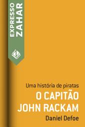 Icon image O capitão John Rackam: Uma história de piratas