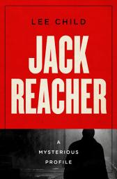 Icon image Jack Reacher: A Mysterious Profile