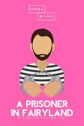 Icon image A Prisoner in Fairyland | The Pink Classics