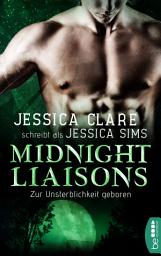 Icon image Midnight Liaisons - Zur Unsterblichkeit geboren