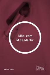 Icon image Mãe, com M de Mártir